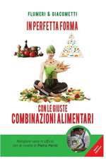 In Perfetta Forma Con Le Giuste Combinazioni Alimentari