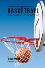 Burn Fat Fast for High Performance Basketball