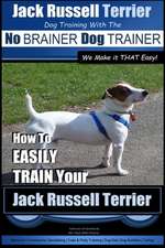 Jack Russell Terrier - Dog Training with the No Brainer Dog Trainer - We Make It That Easy! -