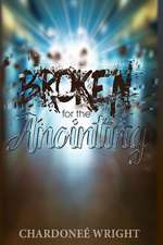 Broken for the Anointing