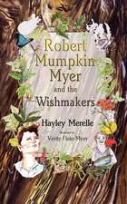 Robert Mumpkin Myer and the Wish Makers