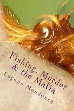 Fishing, Murder & the Mafia