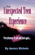 The Unexpected Teen Experience