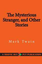 The Mysterious Stranger, and Other Stories