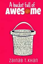 A Bucket Full of Awesome