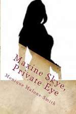 Maxine Skye, Private Eye