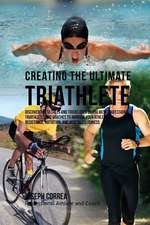 Creating the Ultimate Triathlete