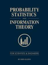 Probability, Statistics, and Information Theory for Scientists and Engineers