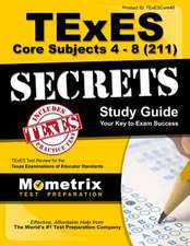 Texes Core Subjects 4-8 (211) Secrets Study Guide: Texes Test Review for the Texas Examinations of Educator Standards