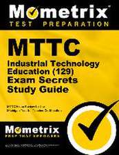 MTTC Industrial Technology Education (129) Secrets Study Guide