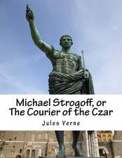 Michael Strogoff, or the Courier of the Czar