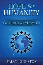 Hope for Humanity - God's Fix for a Broken World