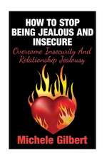 How to Stop Being Jealous and Insecure