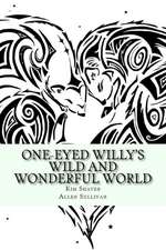 One-Eyed Willy?s Wild and Wonderful World