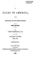 A Diary in America, with Remarks on Its Institutions. Part Second - Vol. III