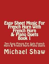 Easy Sheet Music for French Horn with French Horn & Piano Duets Book 1