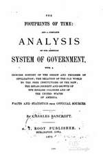 The Footprints of Time, and a Complete Analysis of Our American System of Government