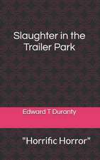 Slaughter in the Trailer Park