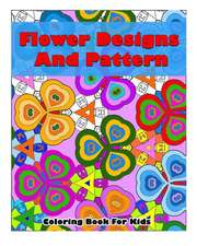 Flower Designs and Pattern Coloring Book for Kids