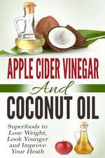 Apple Cider Vinegar and Coconut Oil