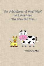 The Adventures of Woof Woof and Moo Moo - The Wise Old Tree