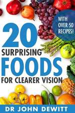 20 Surprising Foods for Clearer Vision