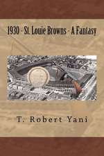 1930 - St. Louie Browns - A Fantasy