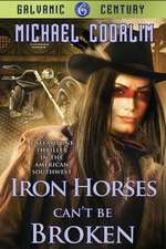 Iron Horses Can't Be Broken