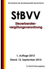 Steuerberatervergutungsverordnung - Stbvv, 1. Auflage 2015