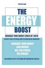 The Energy Boost- Increase Your Energy Levels in 7 Days