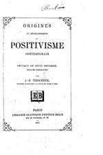 Origines Et Developpement Du Positivisme Contemporain