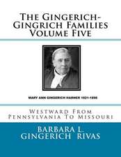 The Gingerich-Gingrich Families Volume Five