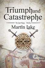 Triumph and Catastrophe