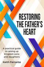 Restoring the Father's Heart