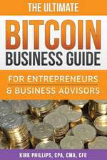 The Ultimate Bitcoin Business Guide