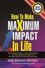 How to Make Maximum Impact in Life