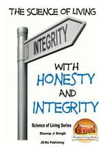 The Science of Living with Honesty and Integrity