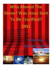 Who Moved the Stone? Was Jesus Sent to Be Crucified? 2in1