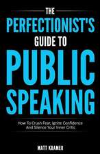 The Perfectionist's Guide to Public Speaking