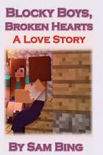 Blocky Boys, Broken Hearts