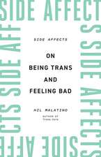 Side Affects: On Being Trans and Feeling Bad