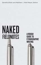 Naked Fieldnotes: A Rough Guide to Ethnographic Writing