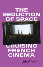 The Seduction of Space: Cruising French Cinema