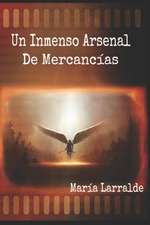 Un Inmenso Arsenal de Mercancias