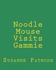 Noodle Mouse Visits Gammie