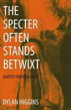 The Specter Often Stands Betwixt