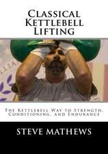 Classical Kettlebell Lifting