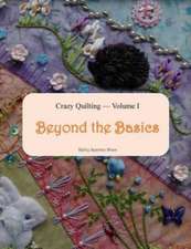 Crazy Quilting Volume I