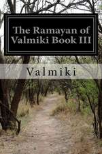 The Ramayan of Valmiki Book III