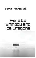 Here Be Shinobu and Ice Dragons